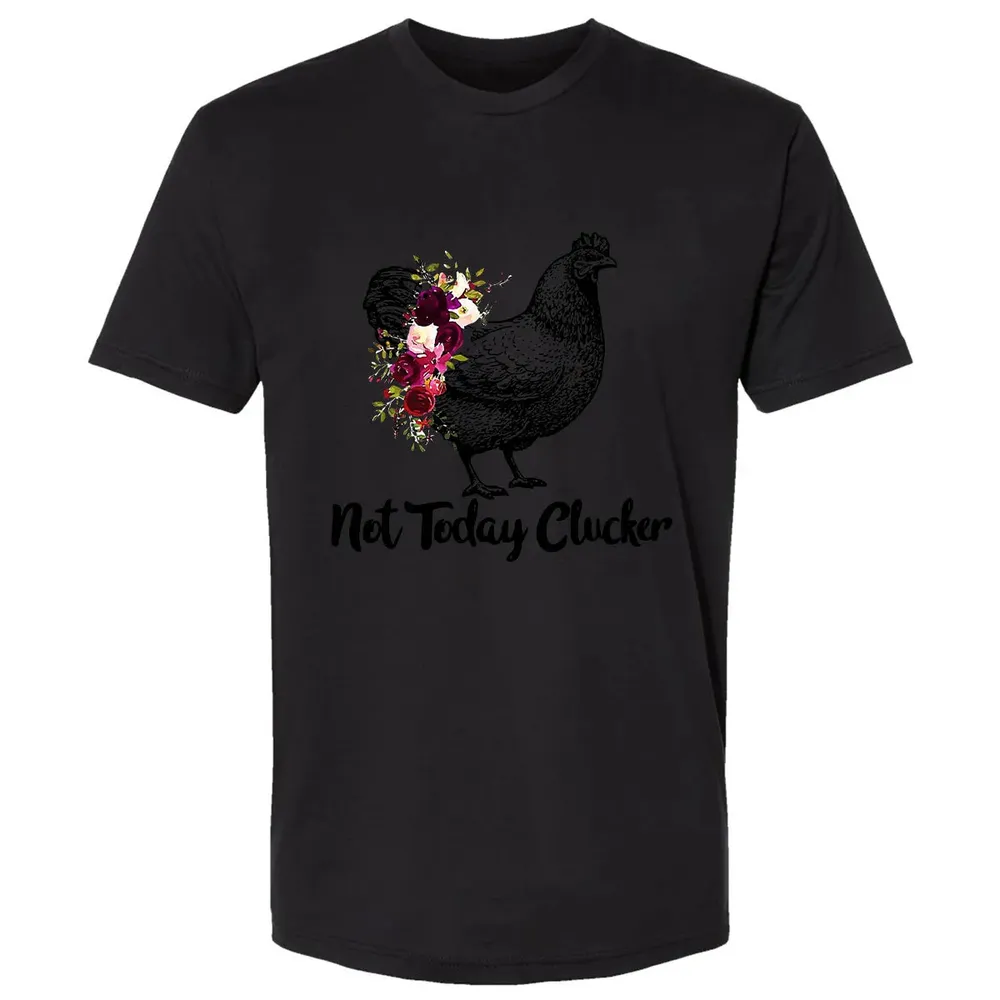 Not Today Clucker Premium Unisex T-shirt - 15