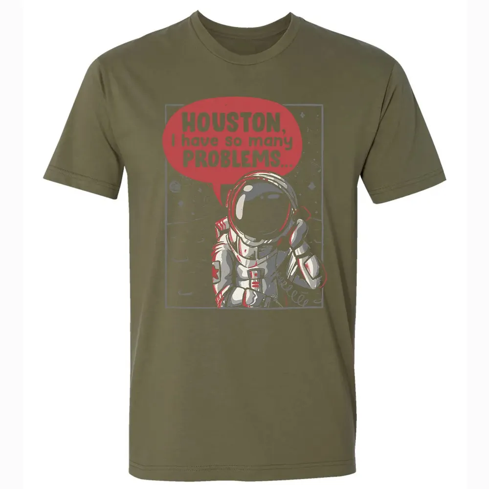 Houston, I have so many problems Premium Unisex T-shirt - 5