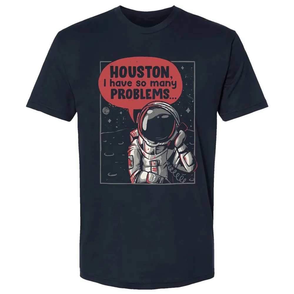 Houston, I have so many problems Premium Unisex T-shirt - 2