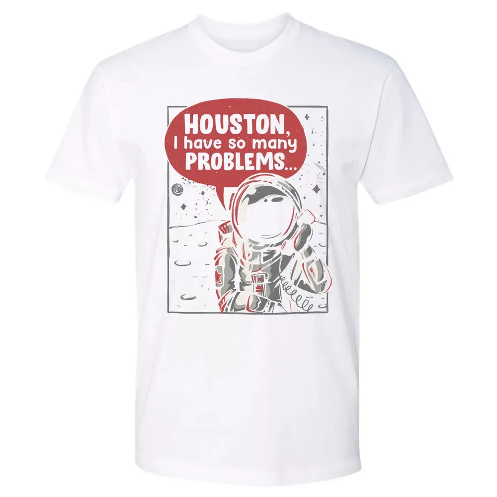 Houston, I have so many problems Premium Unisex T-shirt - 4