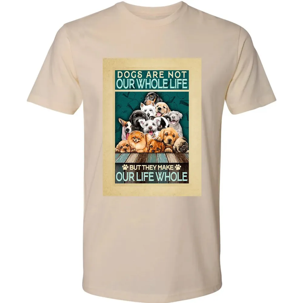 Dogs Are Not Our Whole Life But They Make Our Life Whole Premium Unisex T-shirt - 2
