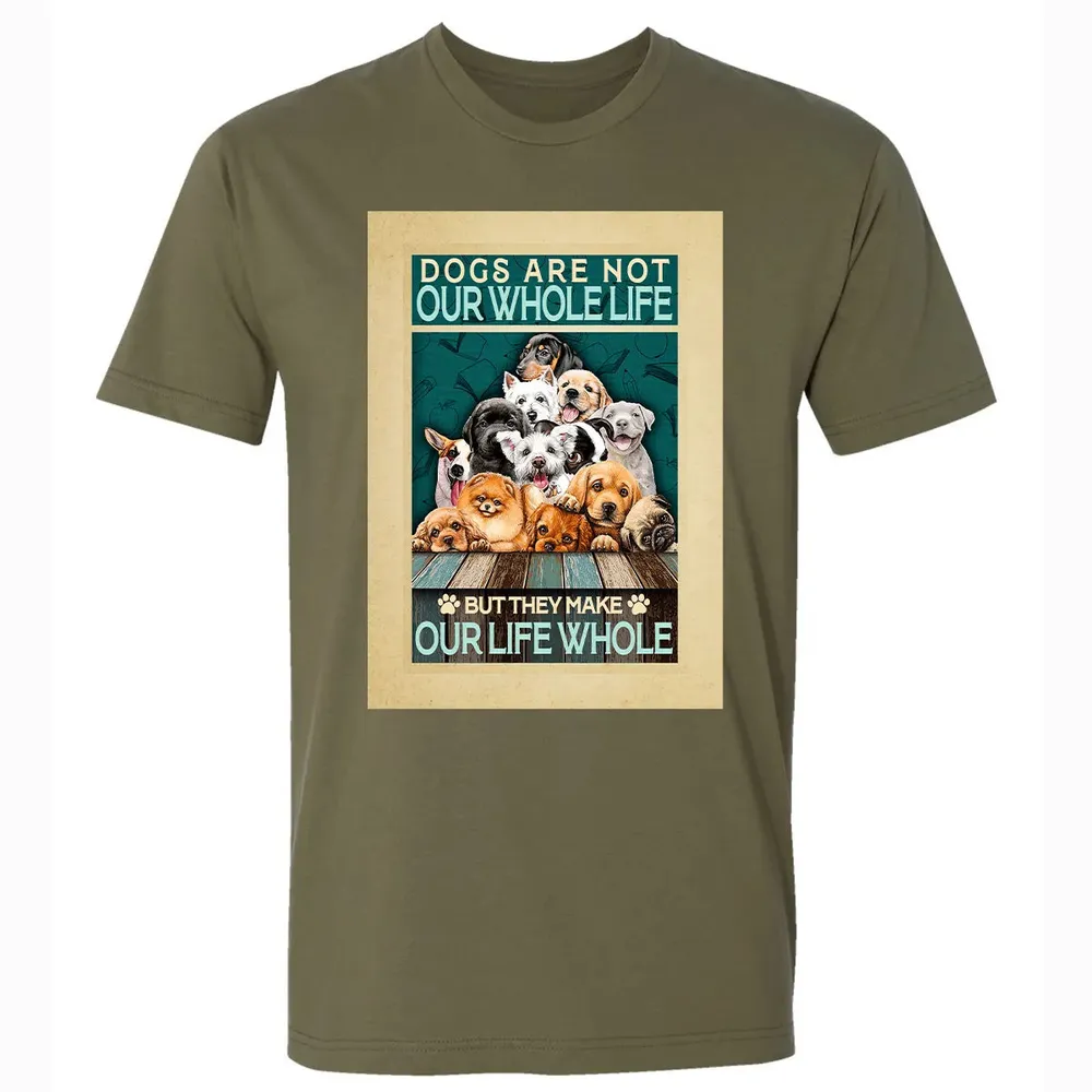 Dogs Are Not Our Whole Life But They Make Our Life Whole Premium Unisex T-shirt - 5
