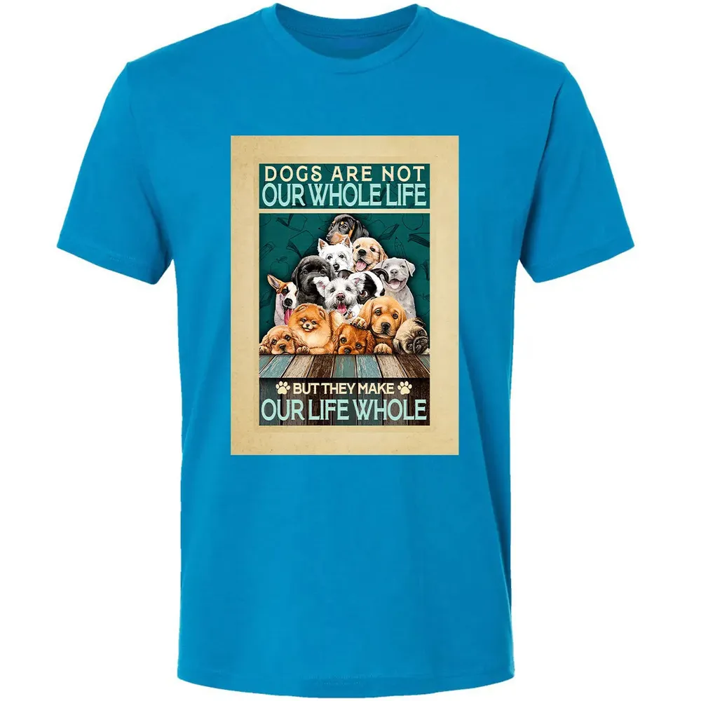 Dogs Are Not Our Whole Life But They Make Our Life Whole Premium Unisex T-shirt - 4