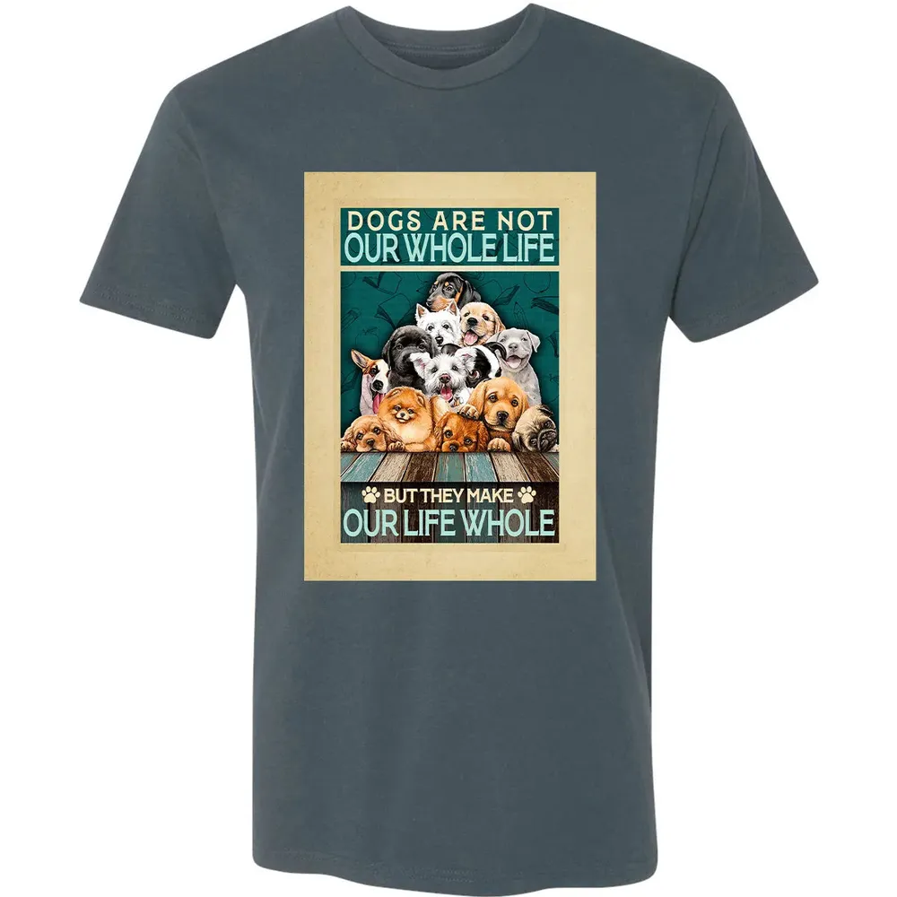 Dogs Are Not Our Whole Life But They Make Our Life Whole Premium Unisex T-shirt - 14