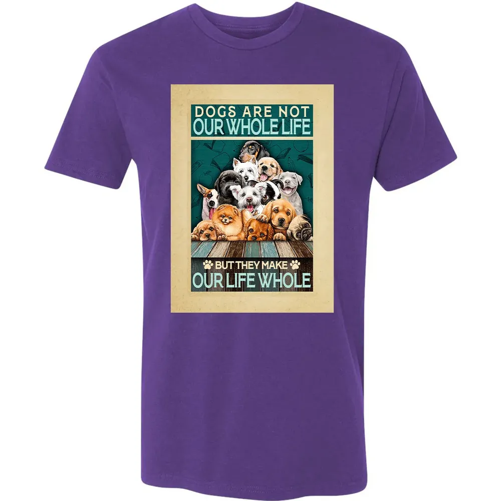 Dogs Are Not Our Whole Life But They Make Our Life Whole Premium Unisex T-shirt - 7