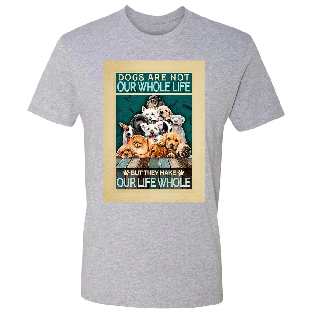 Dogs Are Not Our Whole Life But They Make Our Life Whole Premium Unisex T-shirt - 9