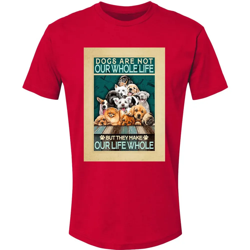 Dogs Are Not Our Whole Life But They Make Our Life Whole Premium Unisex T-shirt - 6