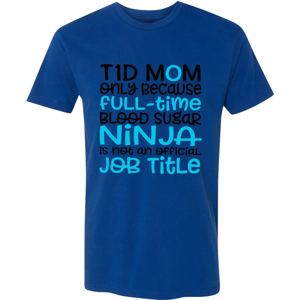 T1D Mom Only Because Full-time Blood Sugar Ninja Premium Unisex T-shirt - 10