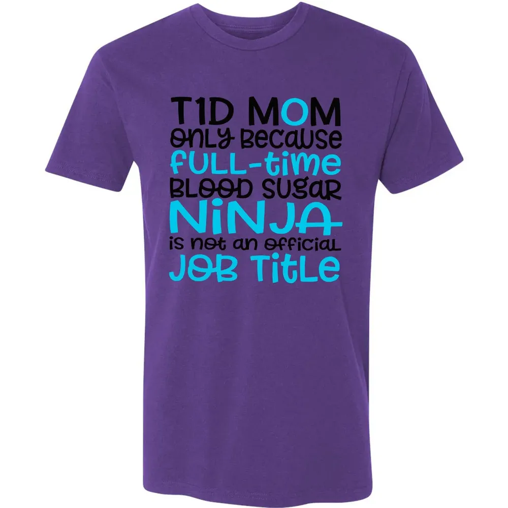 T1D Mom Only Because Full-time Blood Sugar Ninja Premium Unisex T-shirt - 7