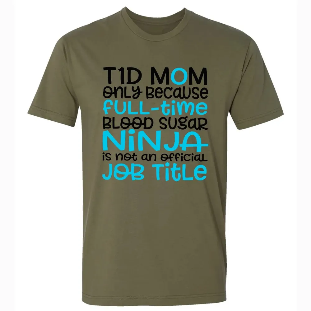 T1D Mom Only Because Full-time Blood Sugar Ninja Premium Unisex T-shirt - 5