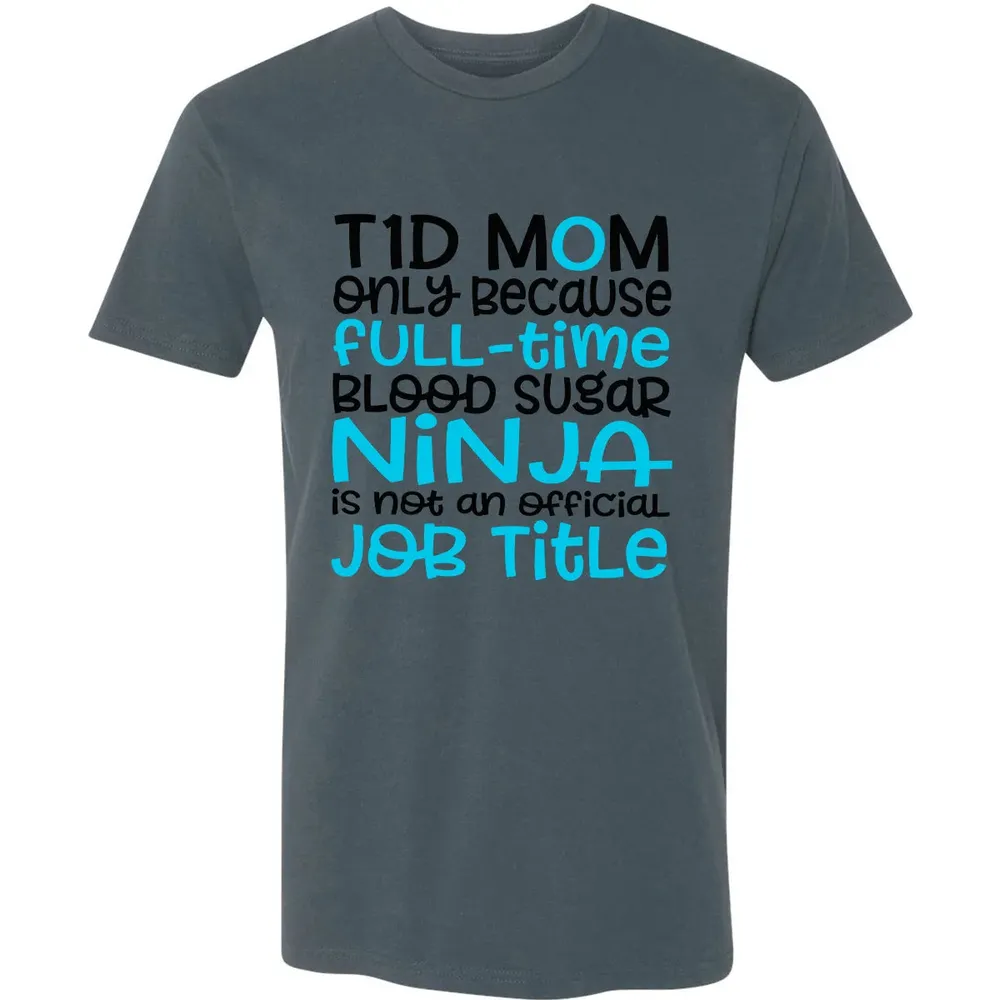 T1D Mom Only Because Full-time Blood Sugar Ninja Premium Unisex T-shirt - 14