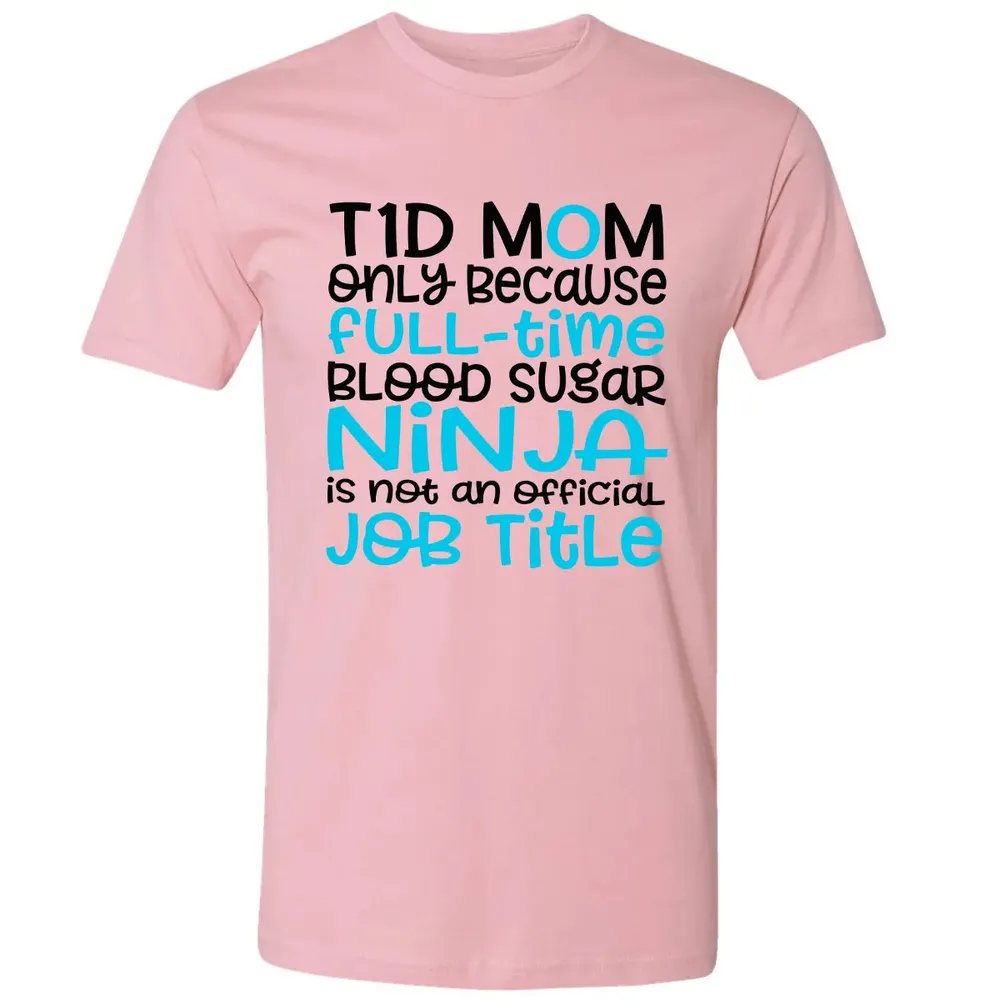 T1D Mom Only Because Full-time Blood Sugar Ninja Premium Unisex T-shirt - 3