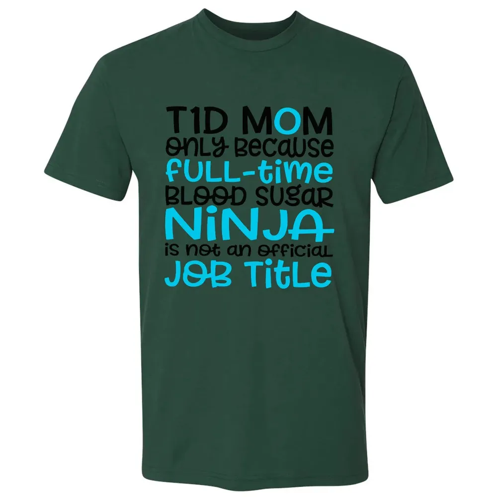 T1D Mom Only Because Full-time Blood Sugar Ninja Premium Unisex T-shirt - 12