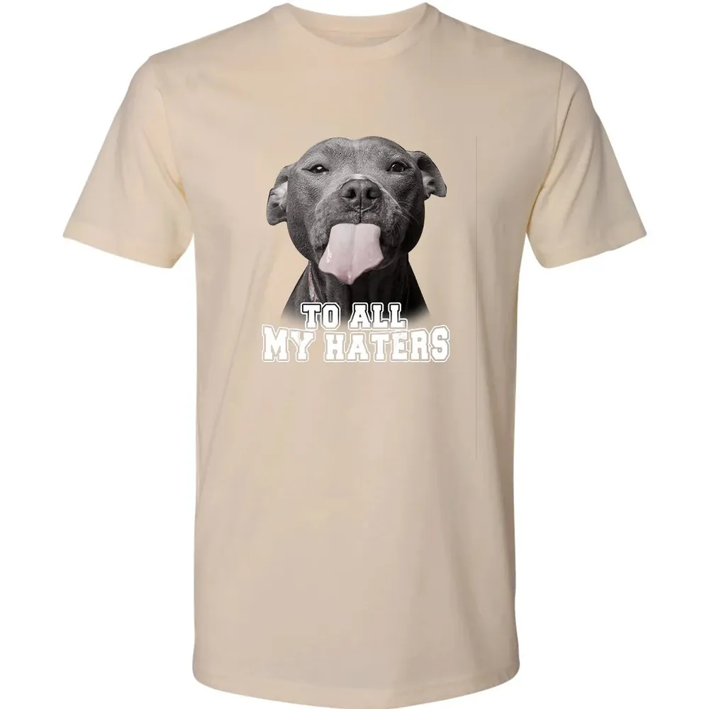 Funny Pitbull To All My Haters  Pitbull Dog Lover Gift Premium Unisex T-shirt - 13