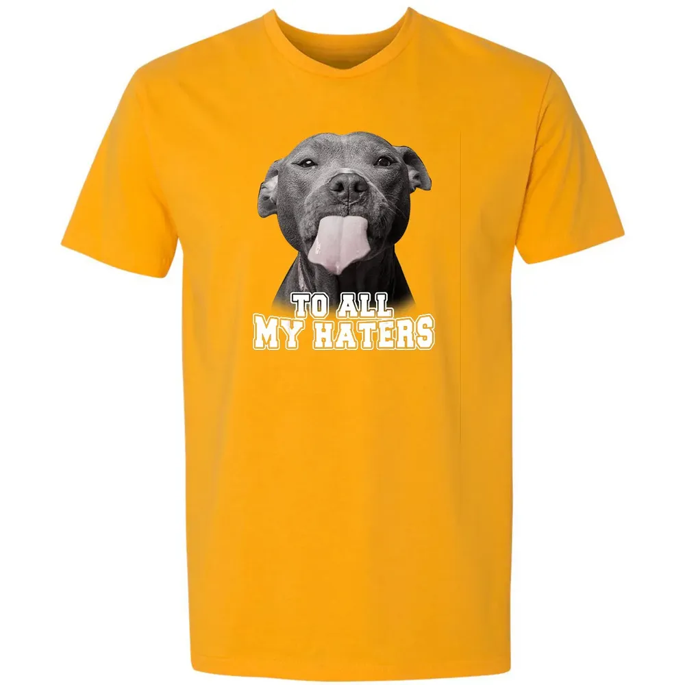 Funny Pitbull To All My Haters  Pitbull Dog Lover Gift Premium Unisex T-shirt - 11
