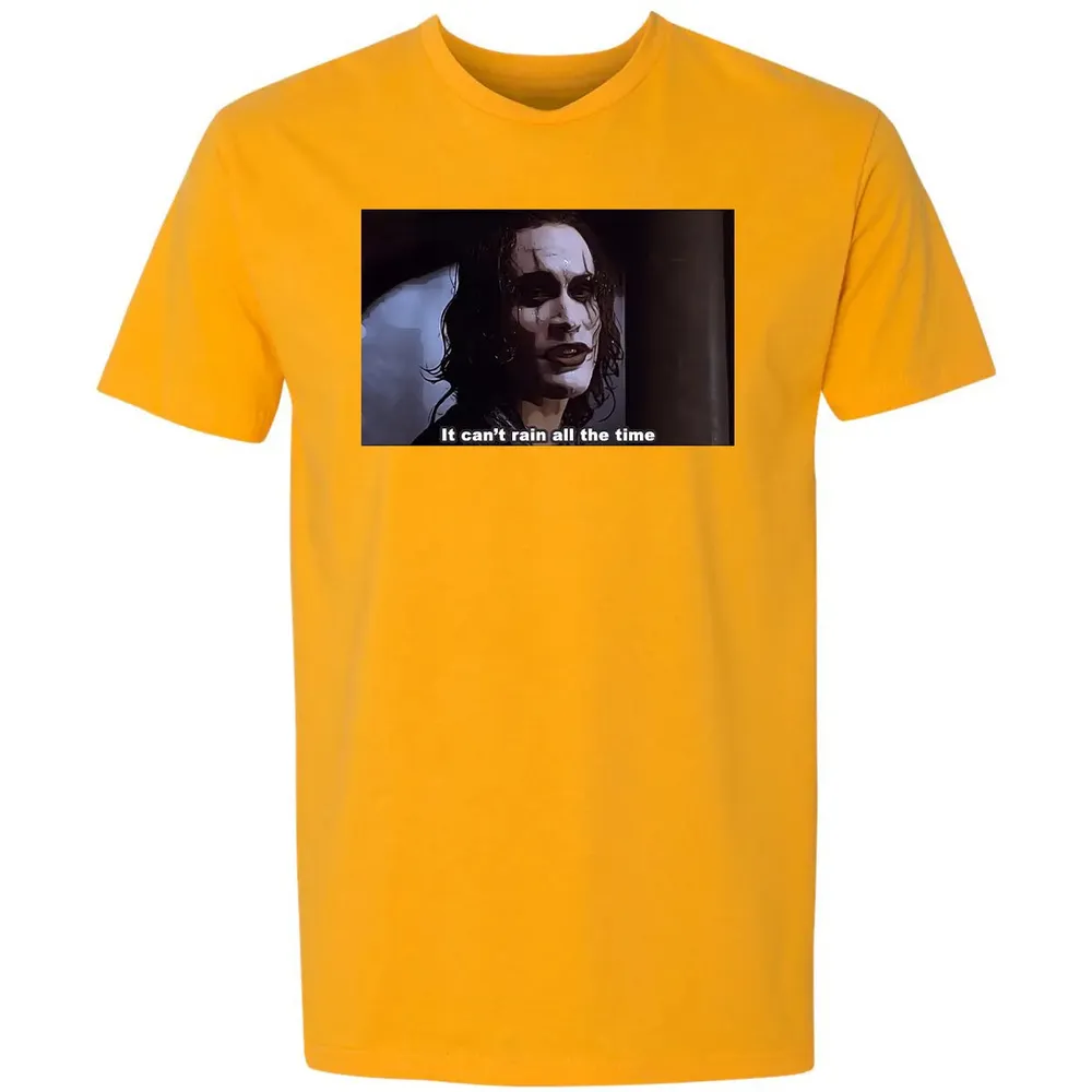 It Can't Rain All The Time Premium Unisex T-shirt - 11