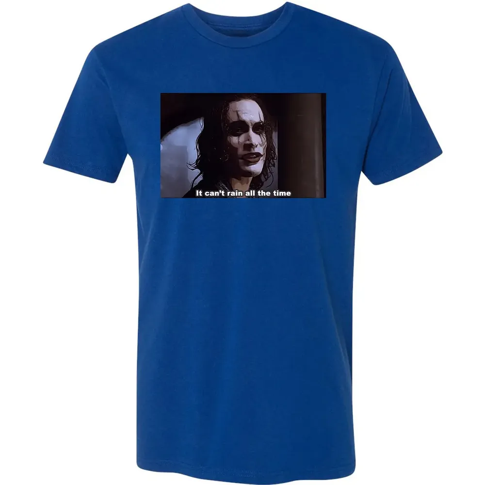 It Can't Rain All The Time Premium Unisex T-shirt - 10