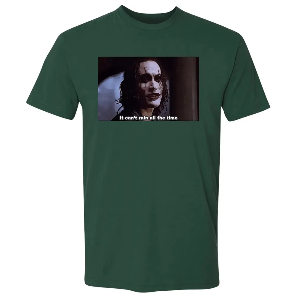 It Can't Rain All The Time Premium Unisex T-shirt - 12