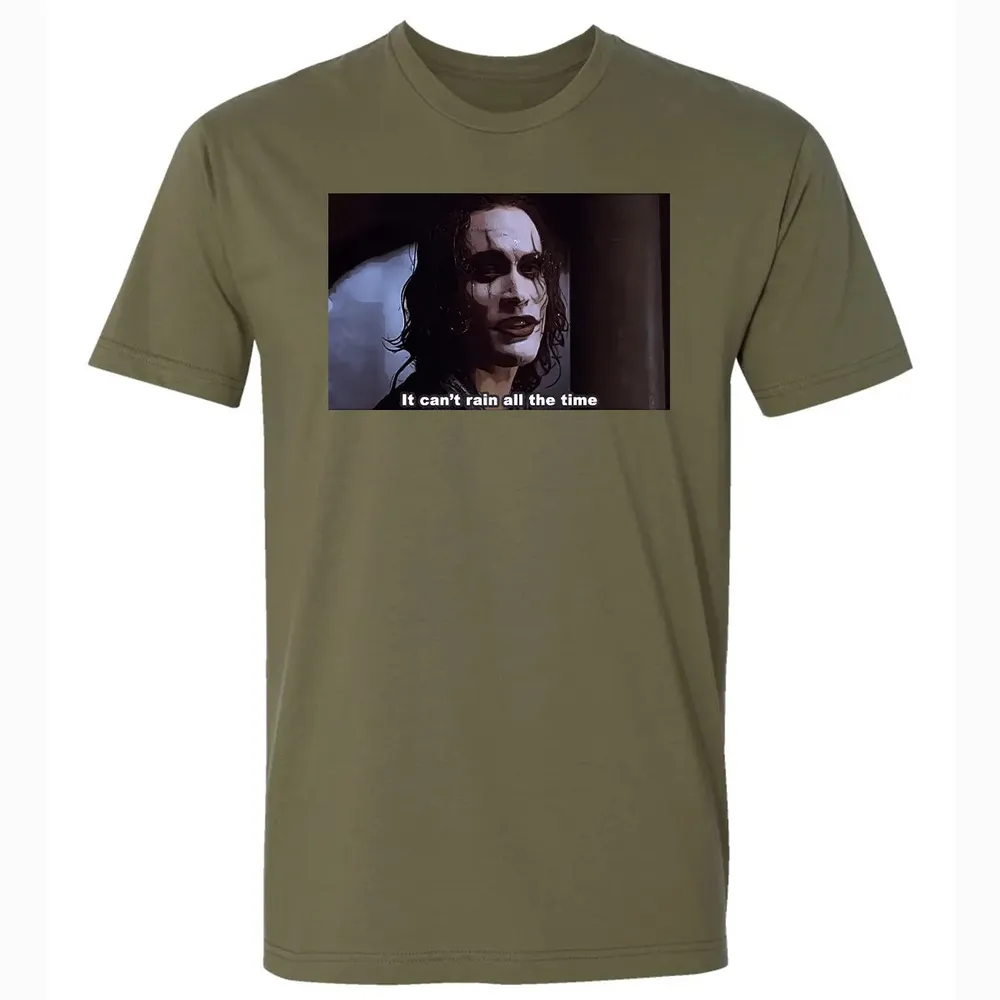 It Can't Rain All The Time Premium Unisex T-shirt - 5