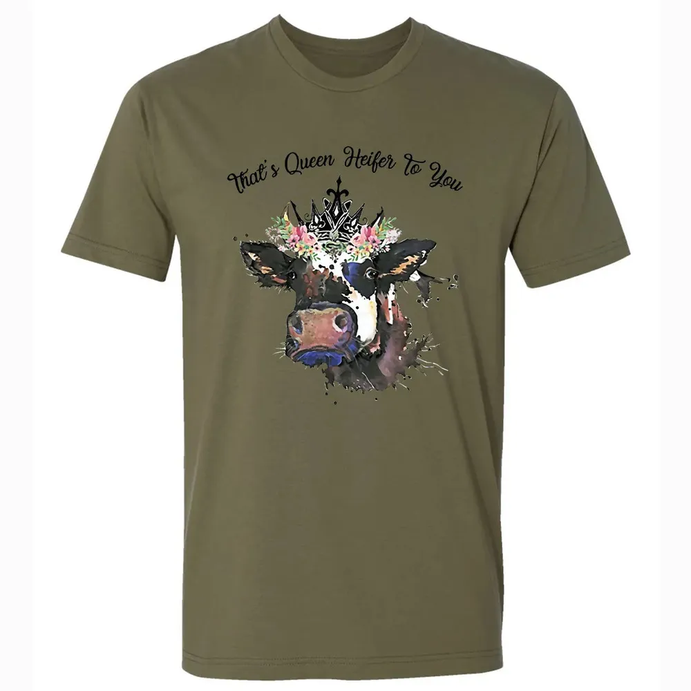 That's Queen Heifer To You Premium Unisex T-shirt - 5