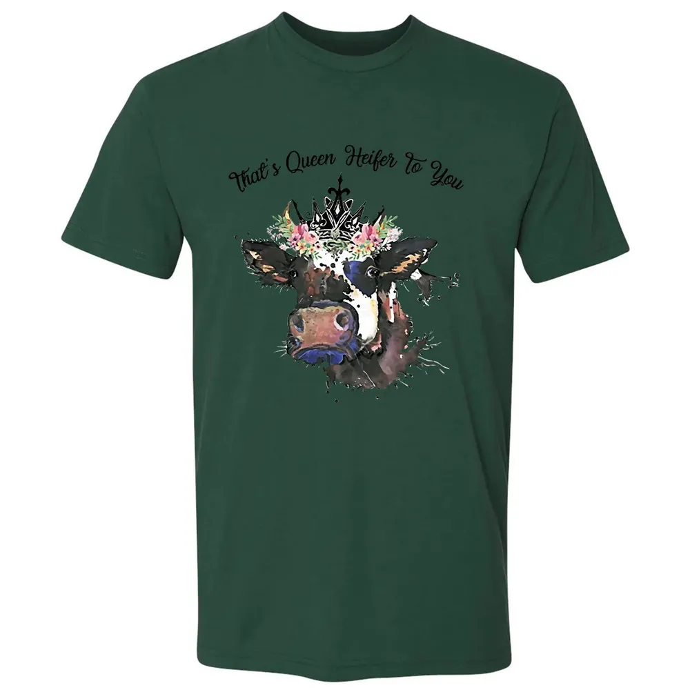 That's Queen Heifer To You Premium Unisex T-shirt - 12