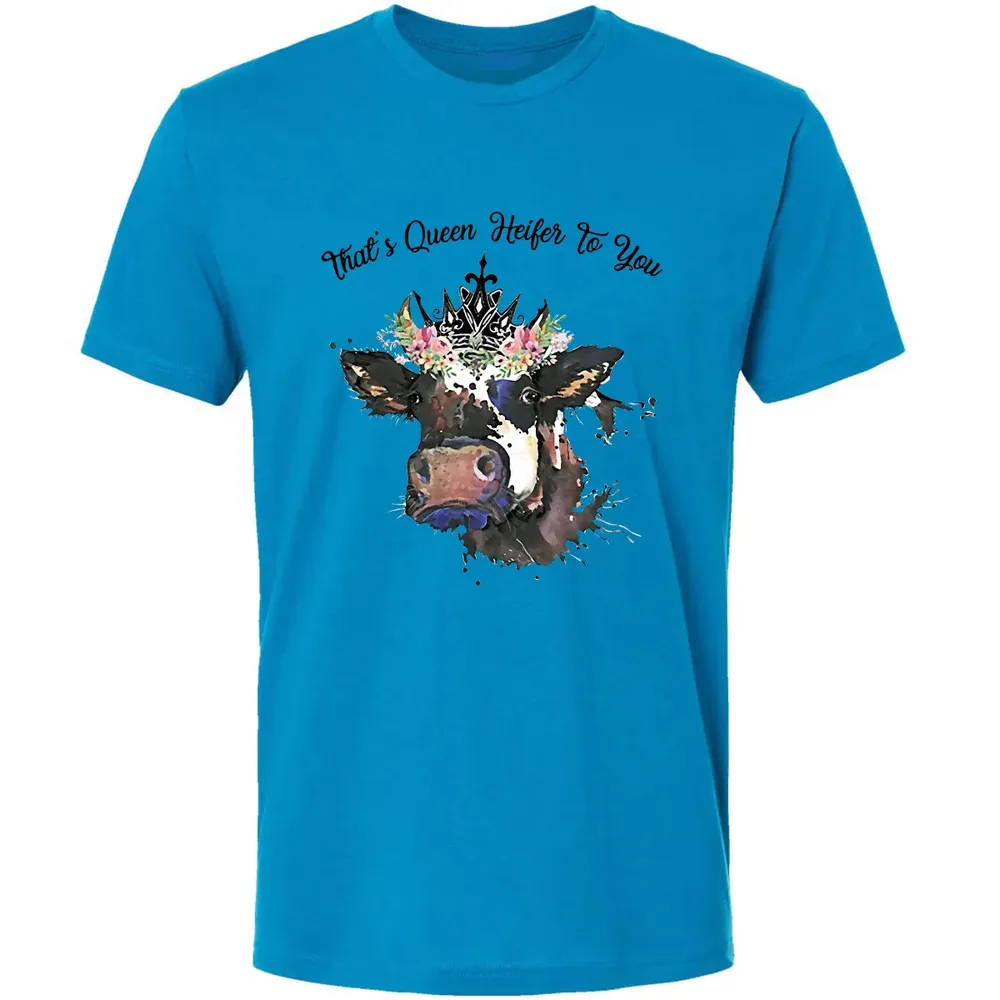 That's Queen Heifer To You Premium Unisex T-shirt - 4