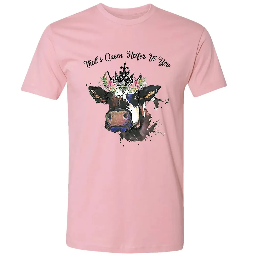 That's Queen Heifer To You Premium Unisex T-shirt - 3