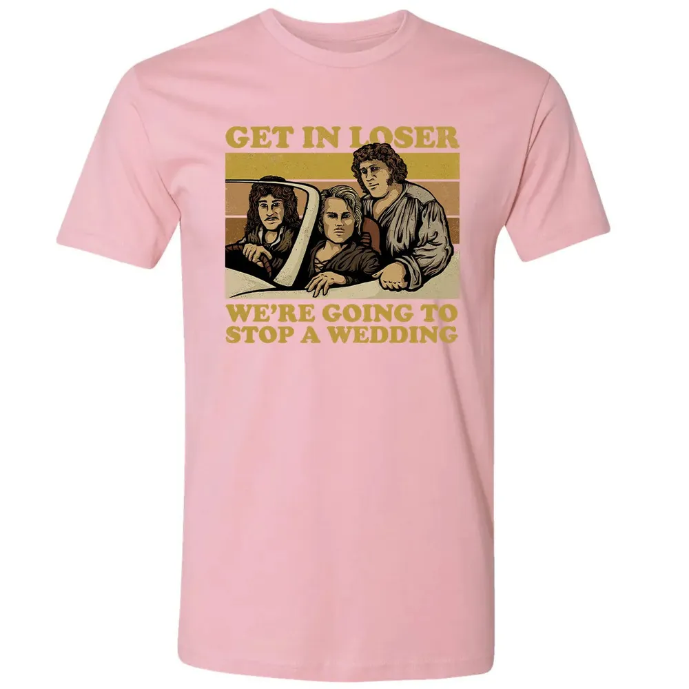 Get In Loser Wer'e Going To Stop A Wedding Premium Unisex T-shirt - 3