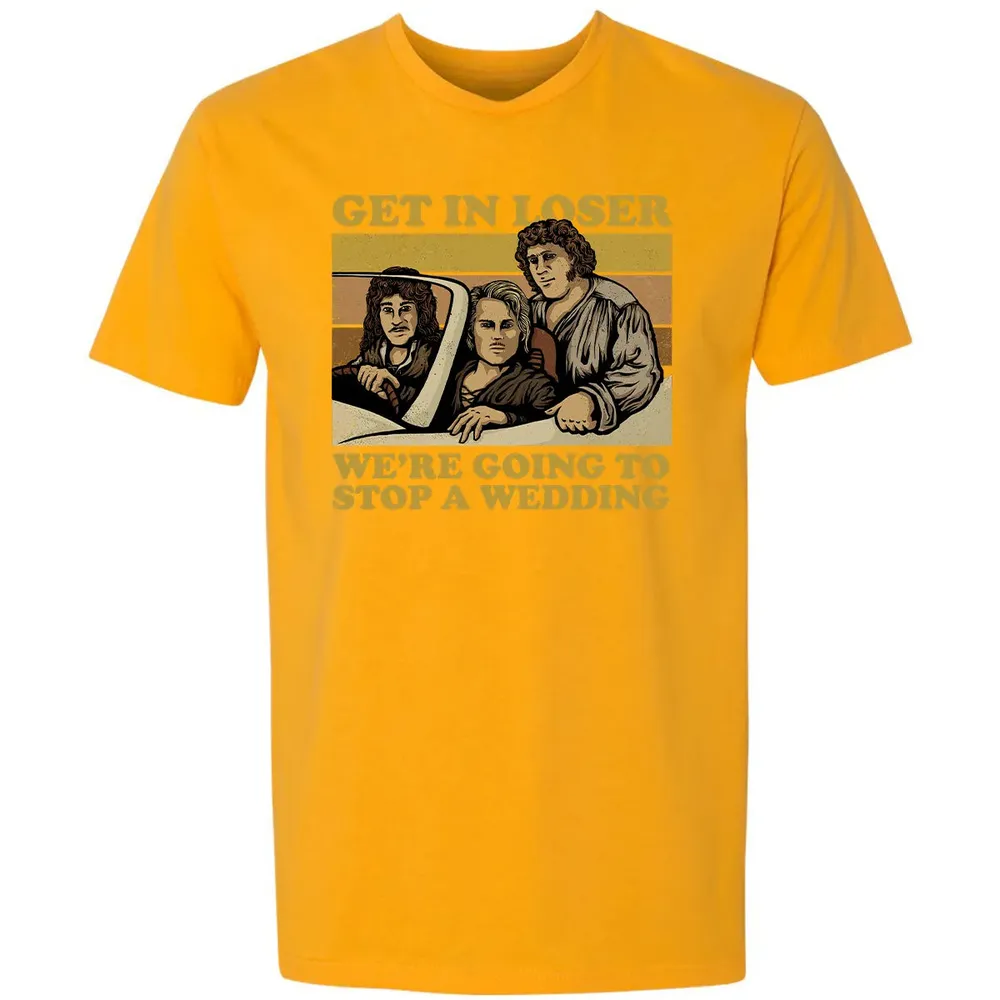 Get In Loser Wer'e Going To Stop A Wedding Premium Unisex T-shirt - 11