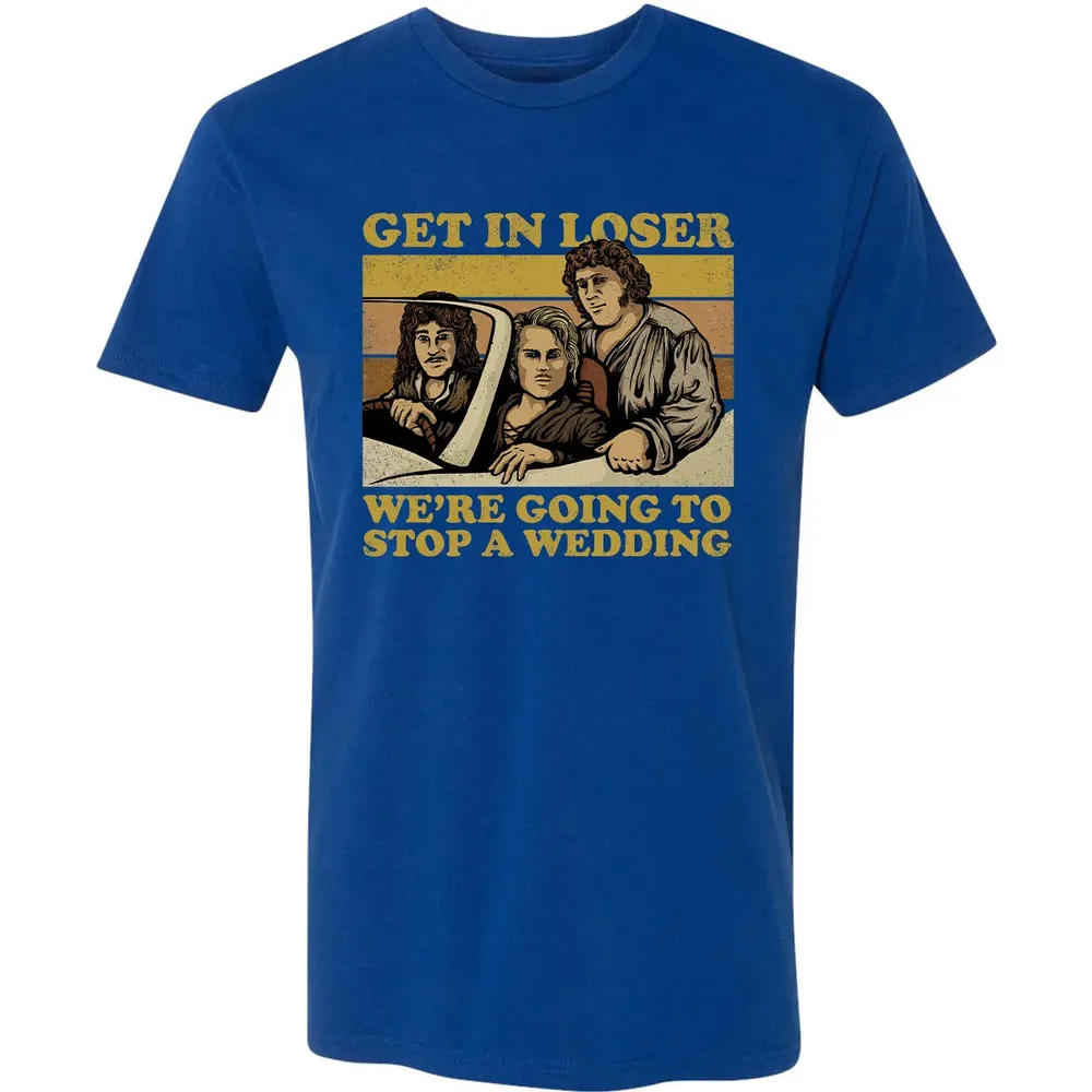 Get In Loser Wer'e Going To Stop A Wedding Premium Unisex T-shirt - 10