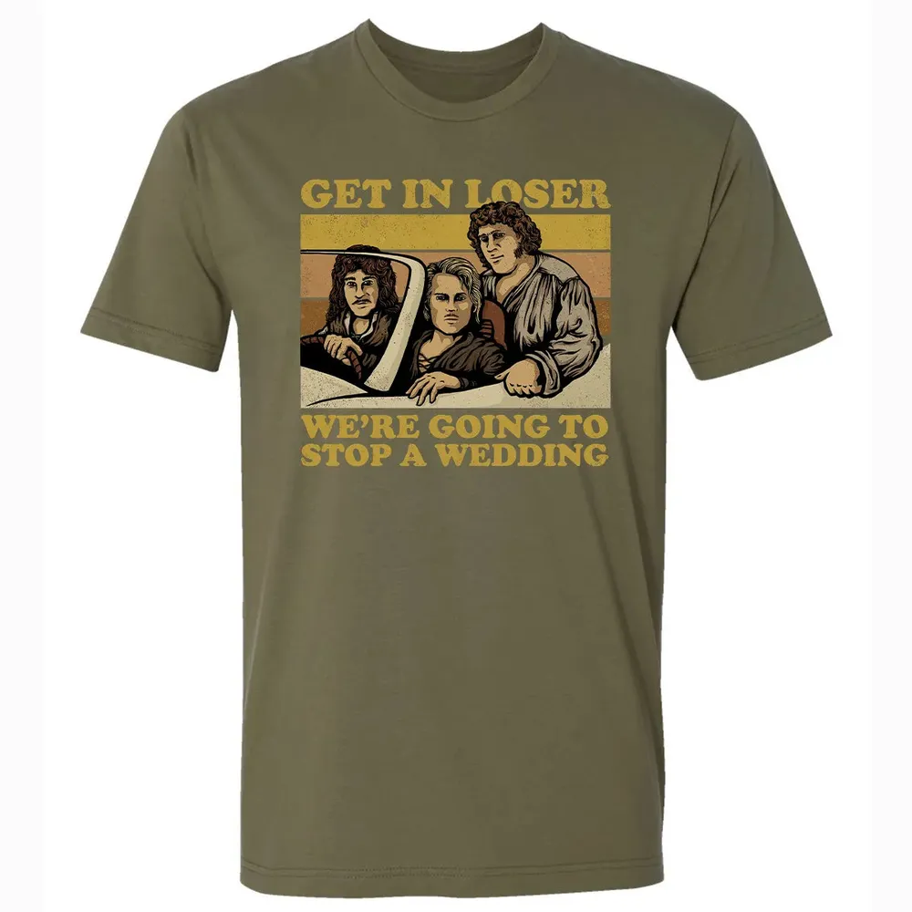 Get In Loser Wer'e Going To Stop A Wedding Premium Unisex T-shirt - 5