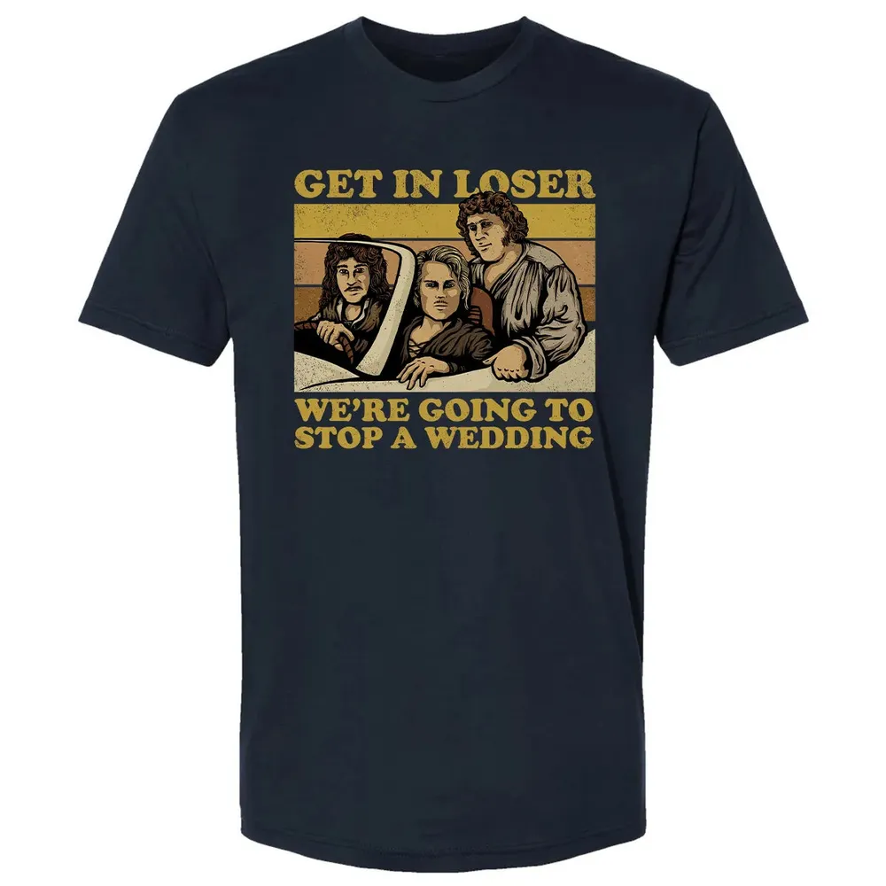 Get In Loser Wer'e Going To Stop A Wedding Premium Unisex T-shirt - 2