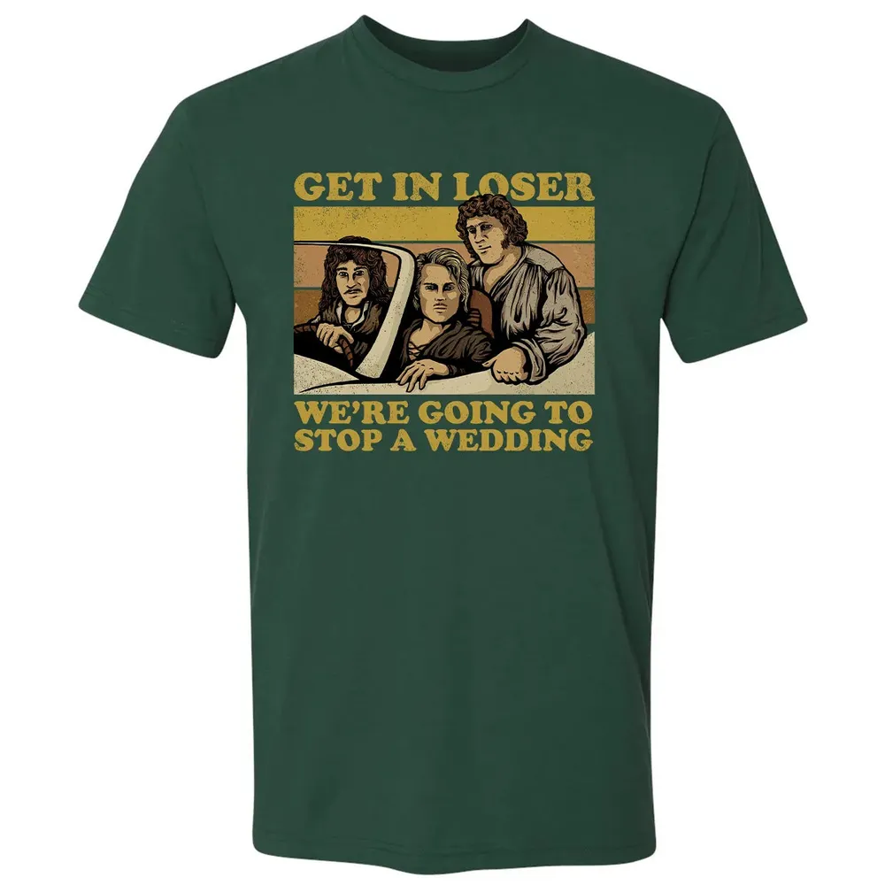 Get In Loser Wer'e Going To Stop A Wedding Premium Unisex T-shirt - 12