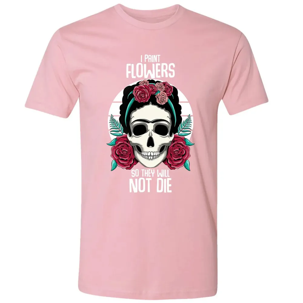 I Paint Flowers So They Will Not Die Premium Unisex T-shirt - 3