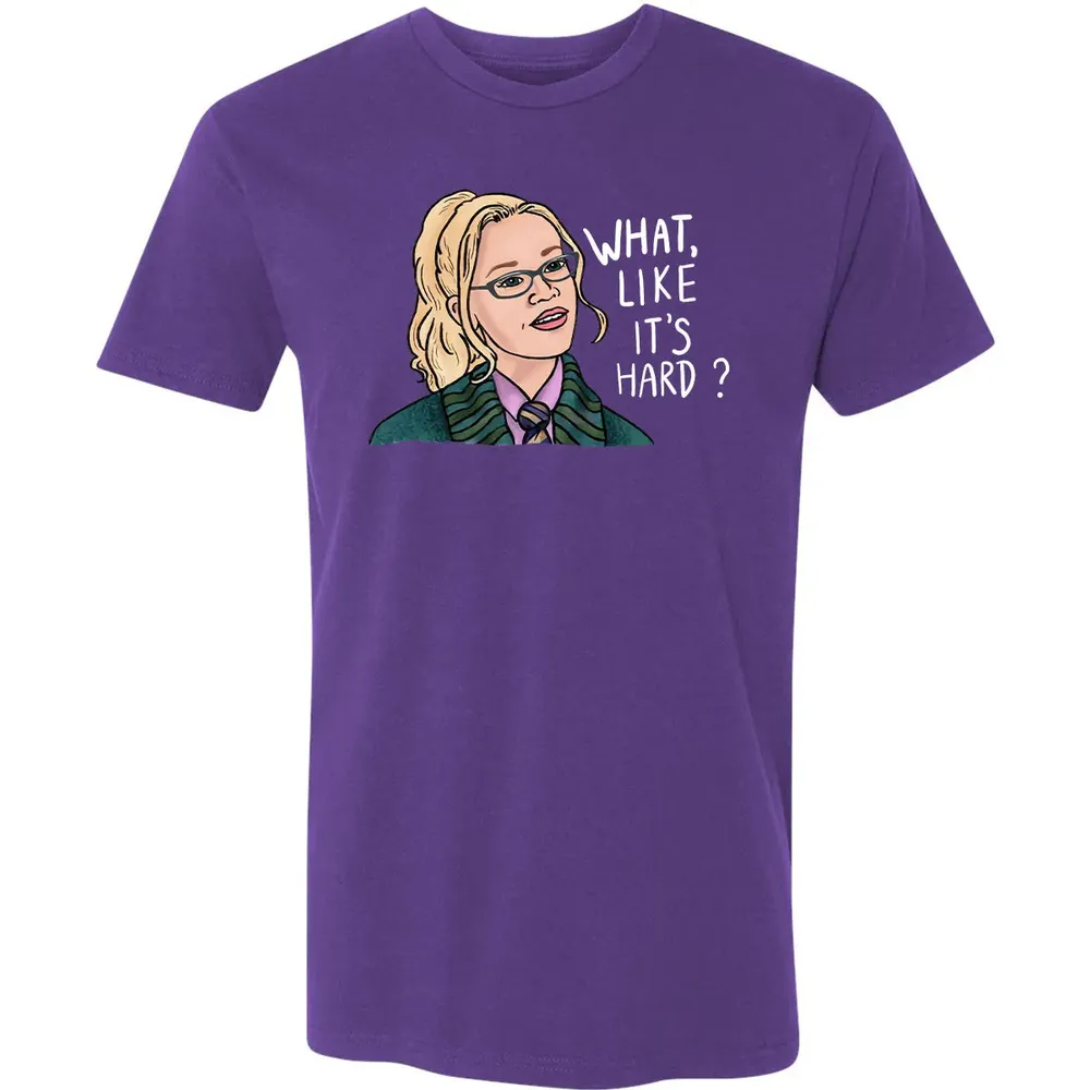What, Like It's Hard? Premium Unisex T-shirt - 7