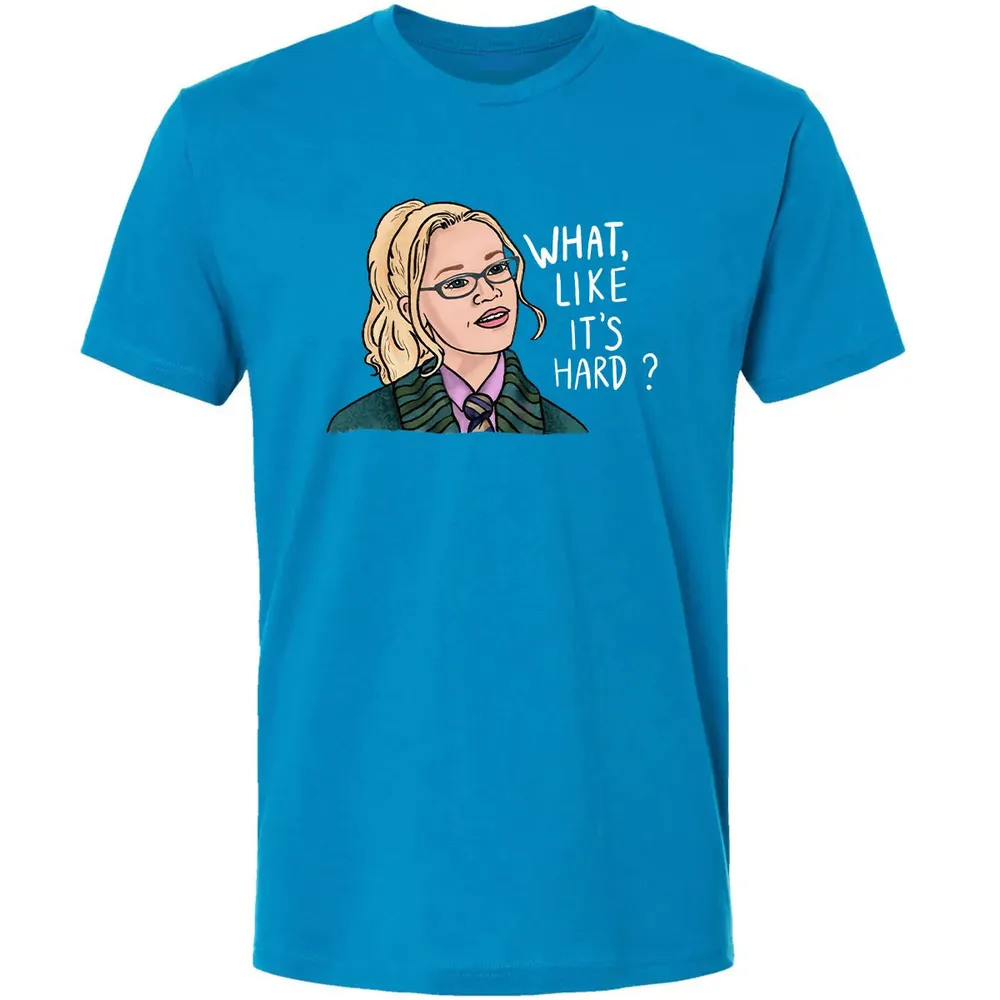 What, Like It's Hard? Premium Unisex T-shirt - 15