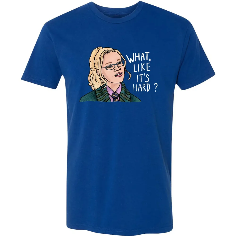 What, Like It's Hard? Premium Unisex T-shirt - 10