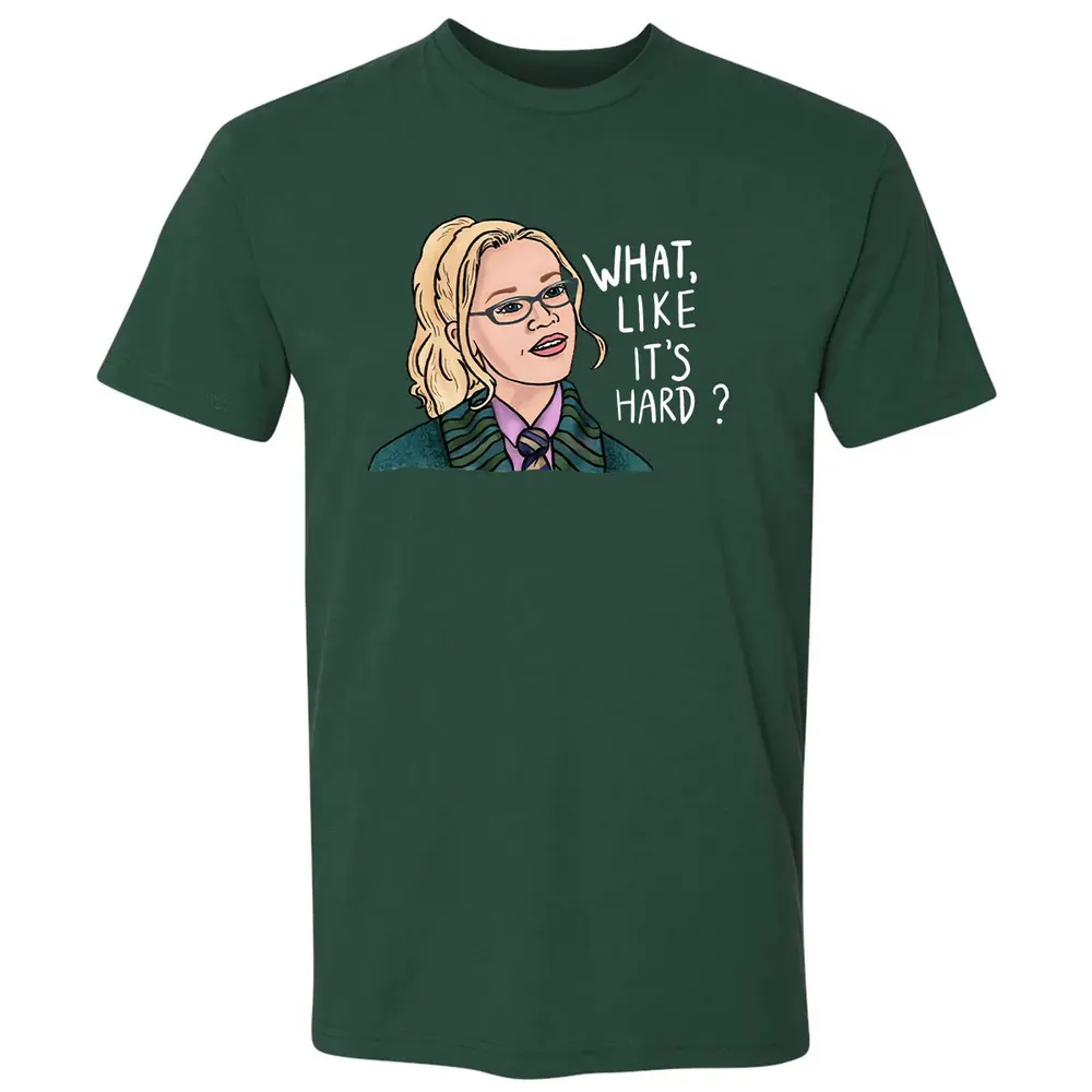 What, Like It's Hard? Premium Unisex T-shirt - 12