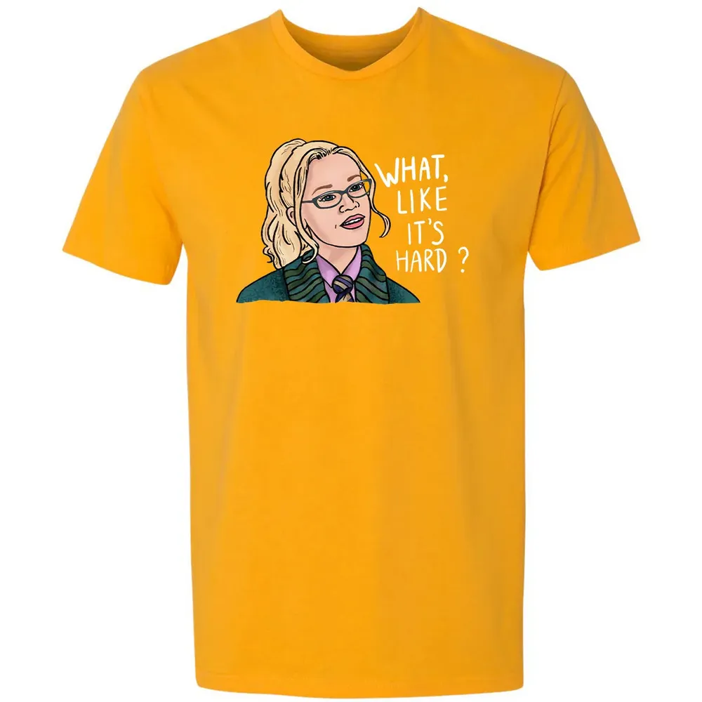 What, Like It's Hard? Premium Unisex T-shirt - 11