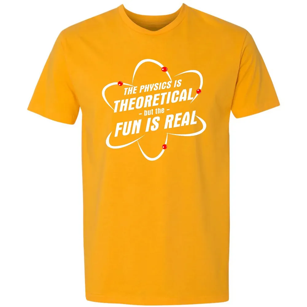 The Physics Is Theoretical the Fun is Real Premium Unisex T-shirt - 11