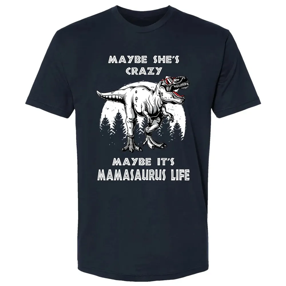 Maybe It's Mamasaurus Life Premium Unisex T-shirt - 2