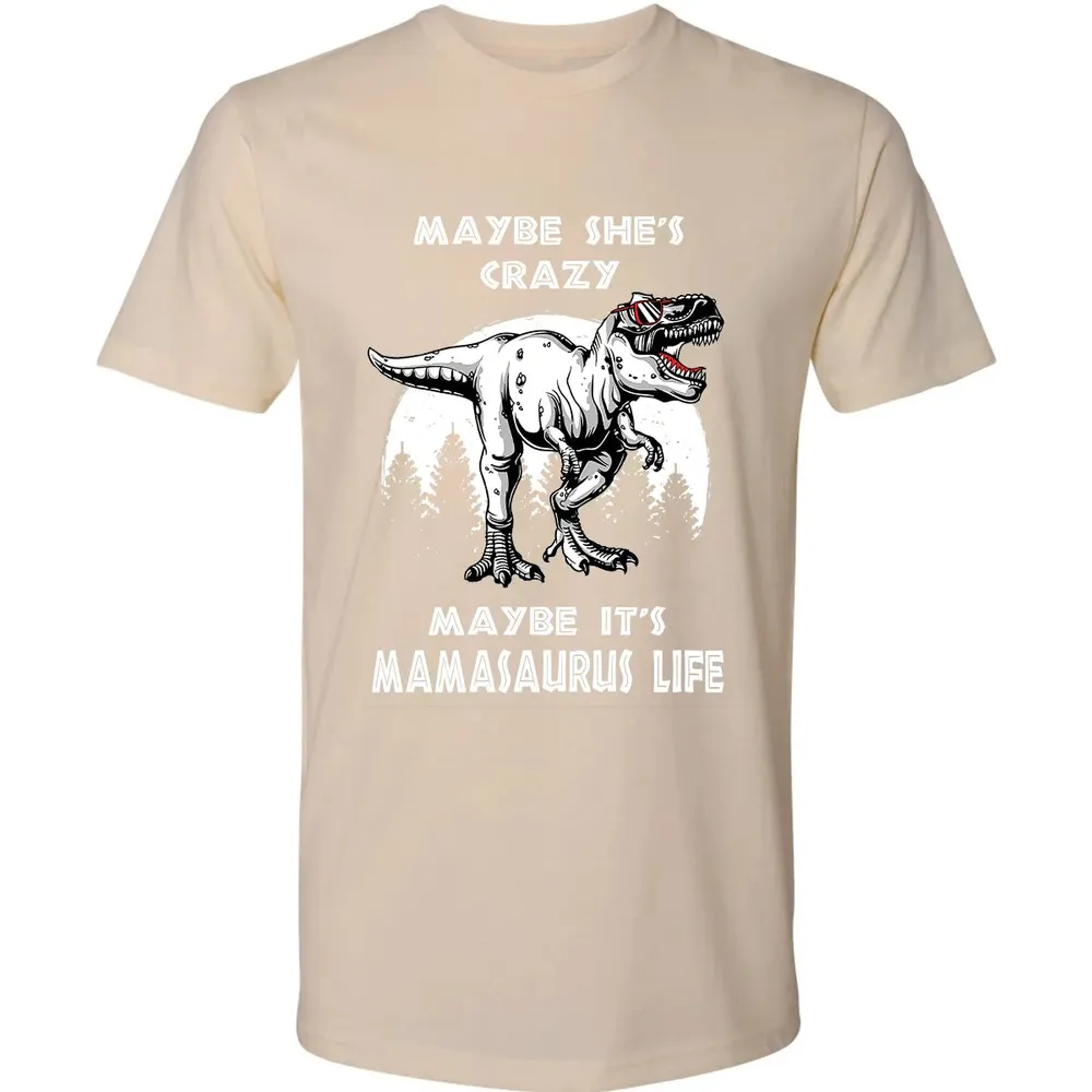 Maybe It's Mamasaurus Life Premium Unisex T-shirt - 13