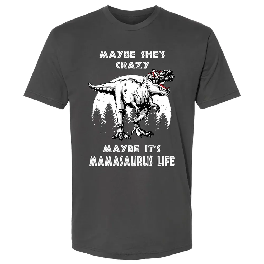 Maybe It's Mamasaurus Life Premium Unisex T-shirt - 8