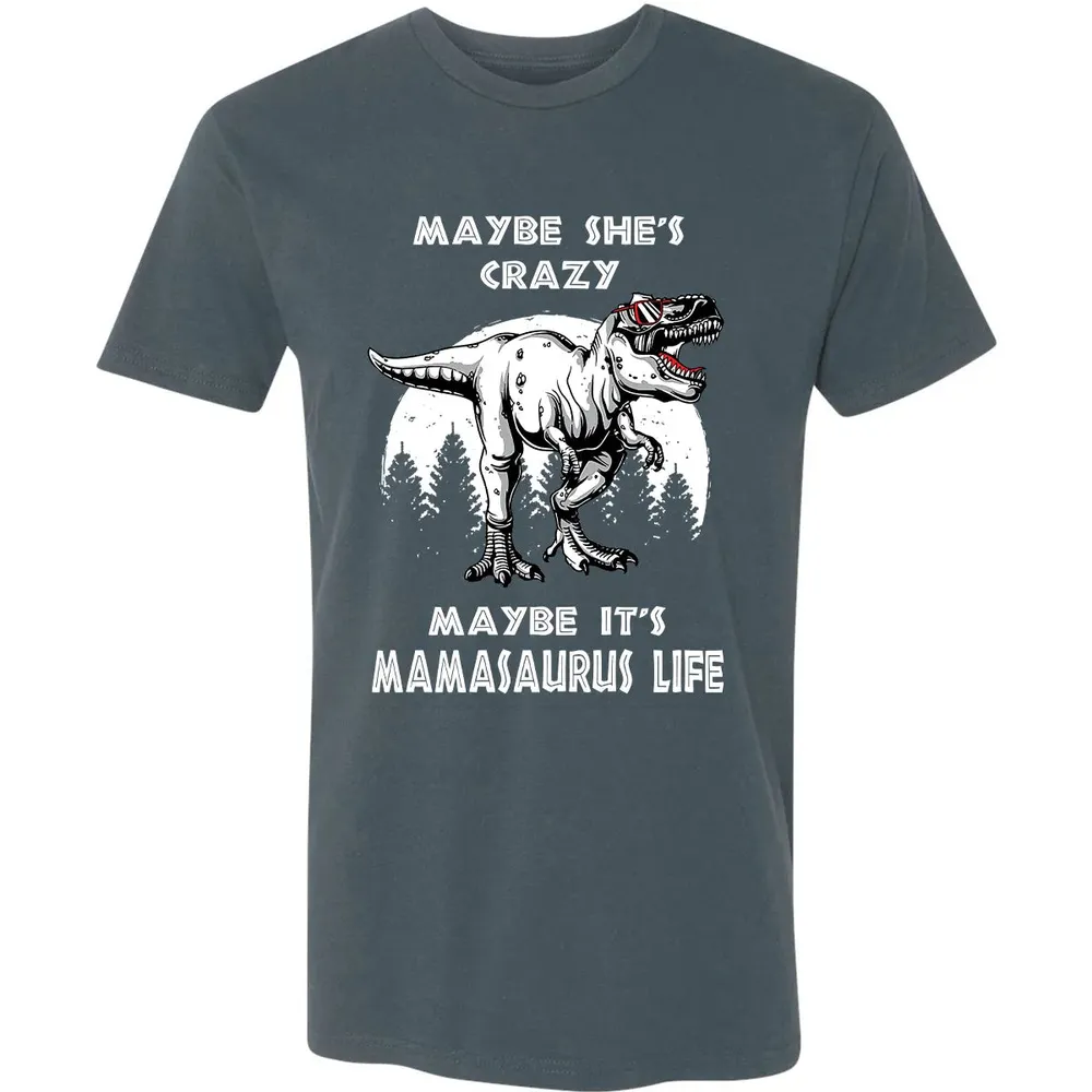Maybe It's Mamasaurus Life Premium Unisex T-shirt - 14