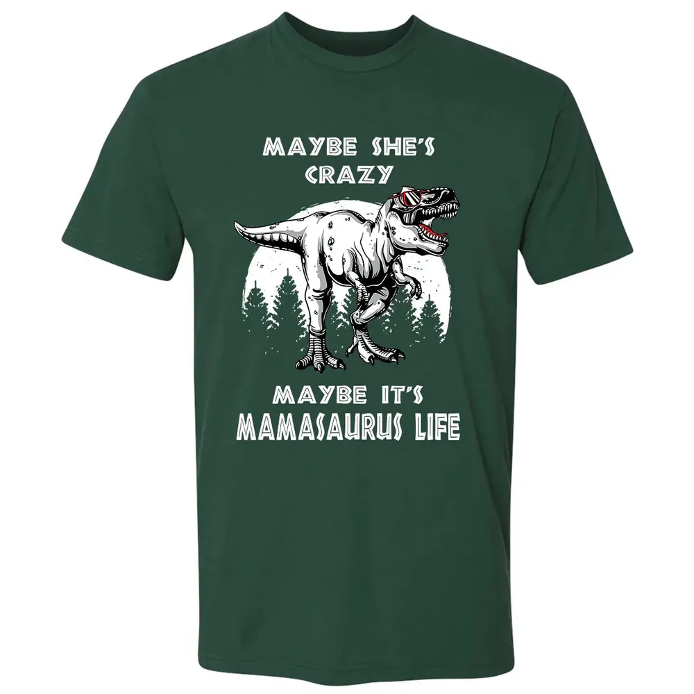 Maybe It's Mamasaurus Life Premium Unisex T-shirt - 12