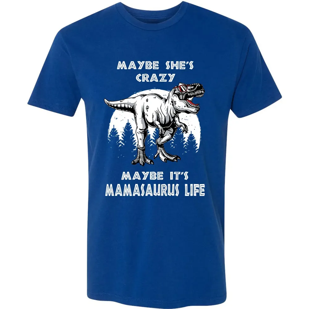 Maybe It's Mamasaurus Life Premium Unisex T-shirt - 10