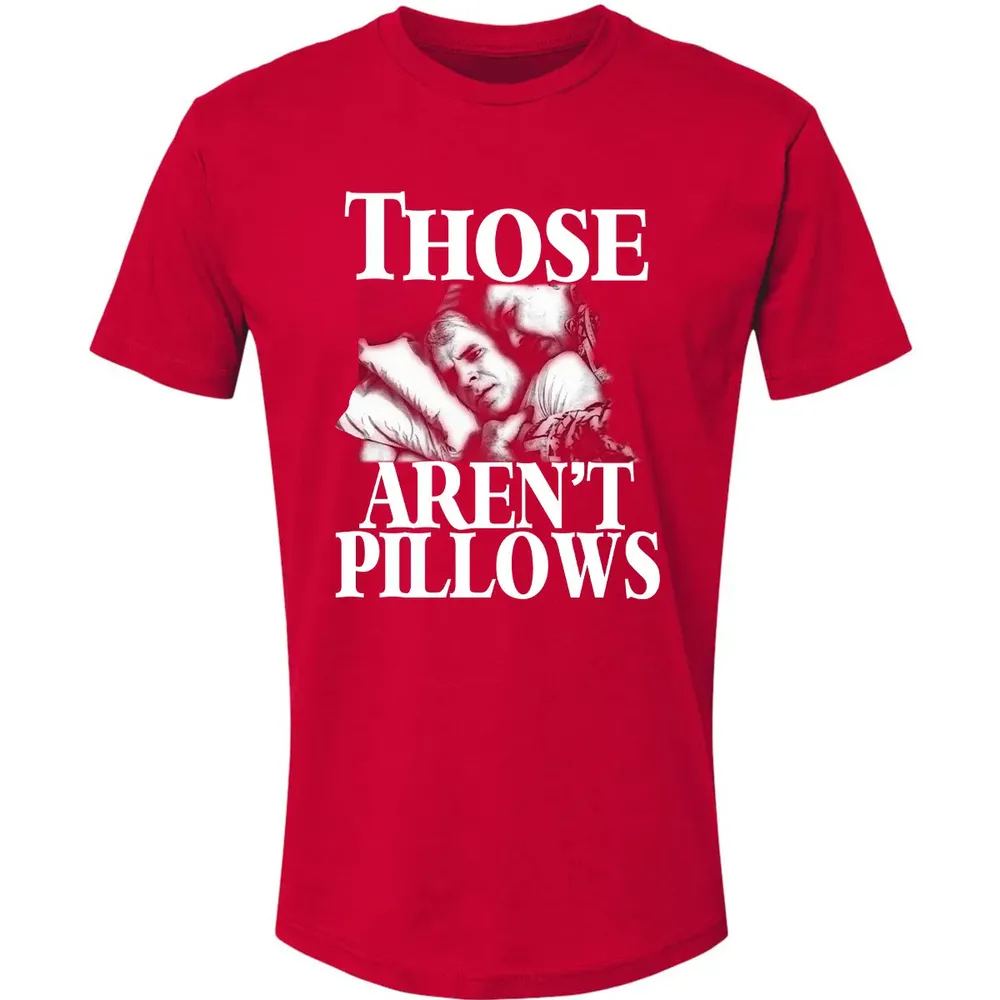 Those aren't pillow Premium Unisex T-shirt - 6