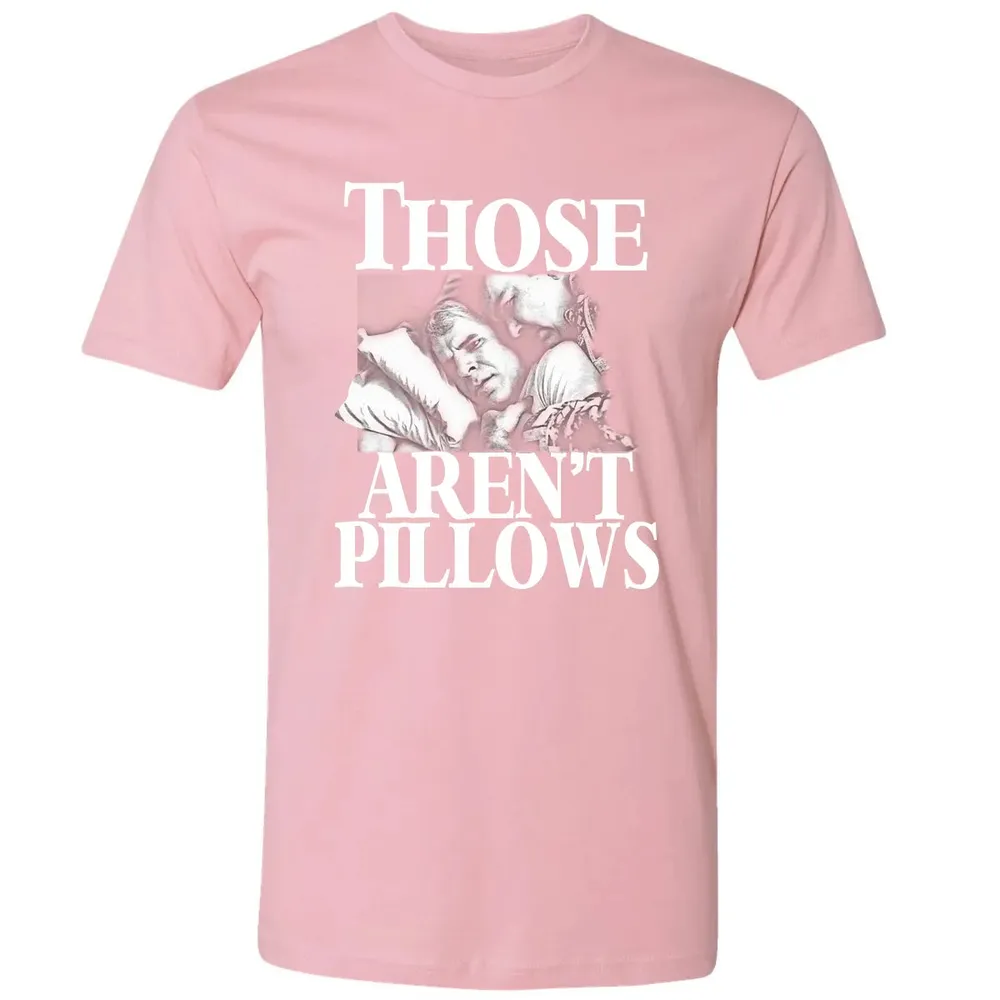 Those aren't pillow Premium Unisex T-shirt - 3