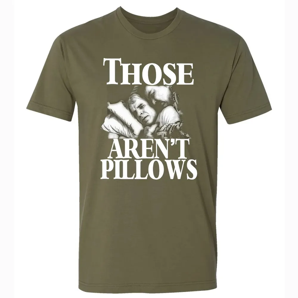 Those aren't pillow Premium Unisex T-shirt - 5