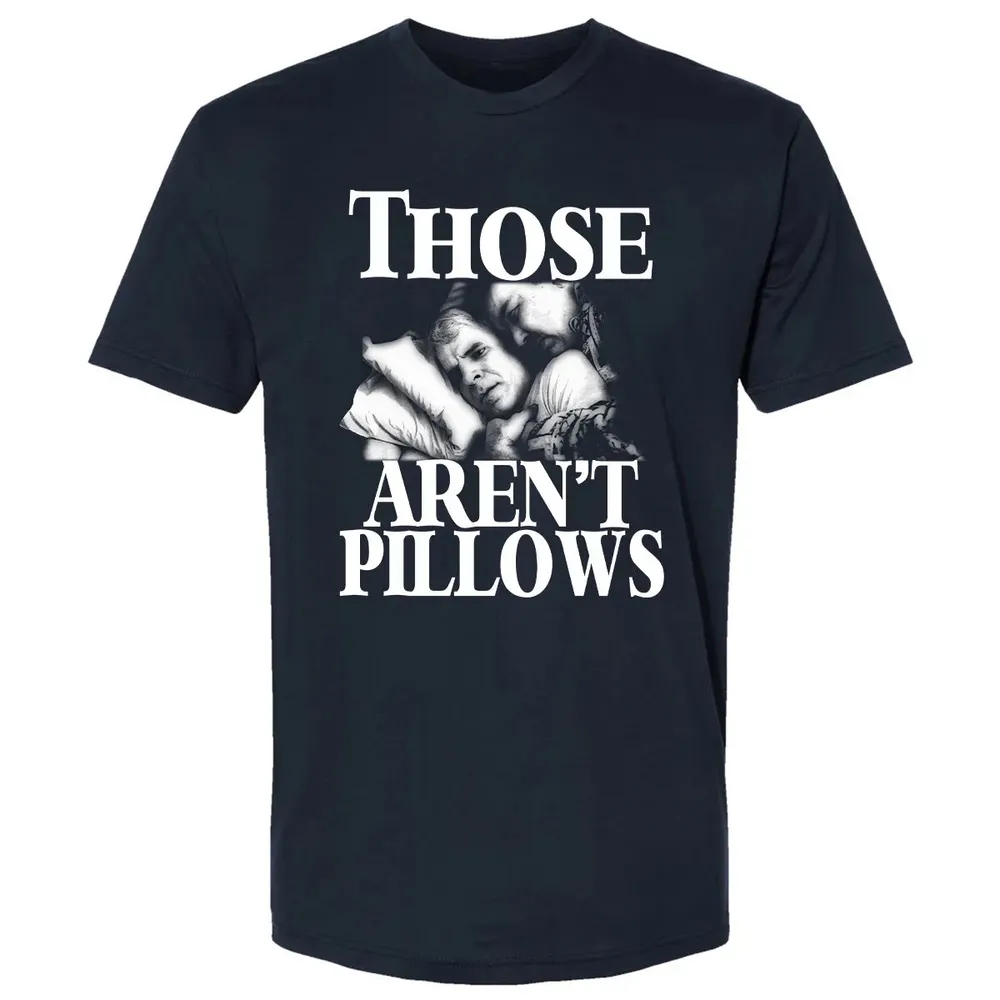 Those aren't pillow Premium Unisex T-shirt - 2